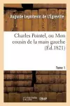 Charles Pointel, Ou Mon Cousin de la Main Gauche. Tome 1 cover