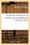 Le Roi Des Français Et Sa Famille, Par Un Patriote de 1789 cover