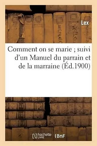 Comment on Se Marie Suivi d'Un Manuel Du Parrain Et de la Marraine cover