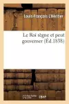 Le Roi Règne Et Peut Gouverner cover