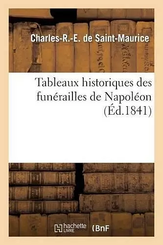 Tableaux Historiques Des Funérailles de Napoléon cover