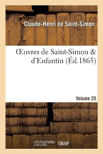 Oeuvres de Saint-Simon & d'Enfantin. Volume 25 cover