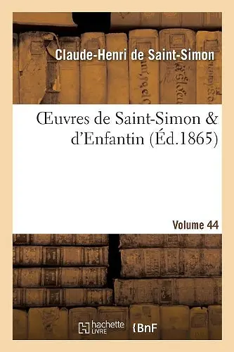 Oeuvres de Saint-Simon & d'Enfantin. Volume 44 cover