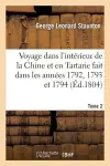 Voyage Dans l'Intérieur de la Chine Et En Tartarie Fait Dans Les Années 1792, 1793 Et 1794, Tome 2 cover