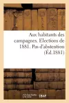 Aux Habitants Des Campagnes. Elections de 1881. Pas d'Abstention cover