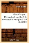 de Vegetabilibus Libri VII: Historiae Naturalis Pars XVIII (Éd.1867) cover