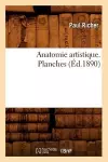 Anatomie Artistique. Planches (Éd.1890) cover