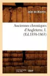 Anciennes Chroniques d'Angleterre. I. (Ed.1858-1863) cover