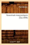 Assassinats Maçonniques (Éd.1890) cover