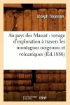 Au Pays Des Massaï Voyage d'Exploration À Travers Les Montagnes Neigeuses Et Volcaniques (Éd.1886) cover