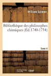 Bibliothèque Des Philosophes Chimiques. Tome 4 (Éd.1740-1754) cover