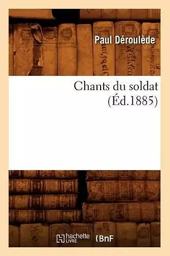 Chants Du Soldat (Éd.1885) cover