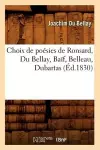 Choix de Poésies de Ronsard, Du Bellay, Baïf, Belleau, Dubartas (Éd.1830) cover