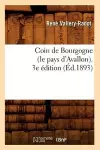 Coin de Bourgogne (Le Pays d'Avallon). 3e Édition (Éd.1893) cover