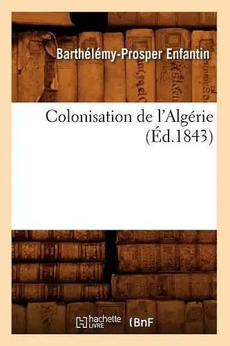 Colonisation de l'Algérie (Éd.1843) cover