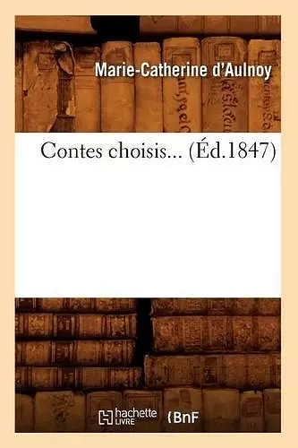 Contes Choisis (Éd.1847) cover