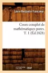 Cours Complet de Mathématiques Pures. T. 1 (Éd.1828) cover