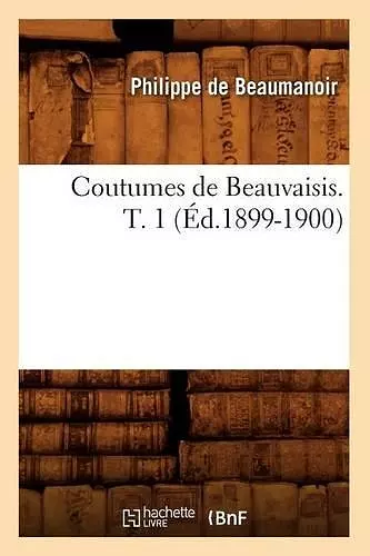 Coutumes de Beauvaisis. T. 1 (Éd.1899-1900) cover