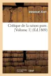 Critique de la Raison Pure. [Volume 1] (Éd.1869) cover