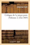 Critique de la Raison Pure. [Volume 2] (Éd.1869) cover