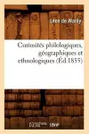 Curiosités Philologiques, Géographiques Et Ethnologiques (Éd.1855) cover