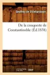 de la Conqueste de Constantinoble (Éd.1838) cover