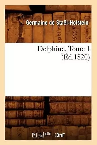 Delphine. Tome 1 (Éd.1820) cover