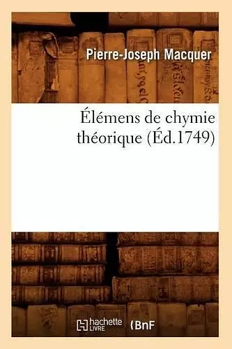 Élémens de Chymie Théorique (Éd.1749) cover