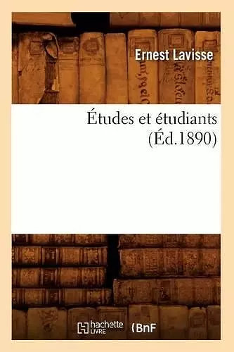 Études Et Étudiants (Éd.1890) cover