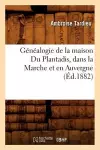 Généalogie de la Maison Du Plantadis, Dans La Marche Et En Auvergne, (Éd.1882) cover
