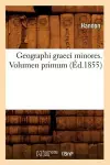 Geographi Graeci Minores. Volumen Primum (Éd.1855) cover