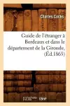 Guide de l'Étranger À Bordeaux Et Dans Le Département de la Gironde, (Éd.1865) cover