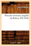 Hercule Mourant, Tragédie de Rotrou (Éd.1636) cover