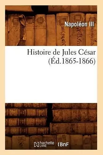 Histoire de Jules César (Éd.1865-1866) cover