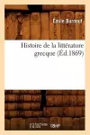 Histoire de la Littérature Grecque (Éd.1869) cover