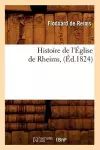 Histoire de l'Église de Rheims, (Éd.1824) cover