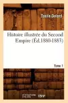 Histoire Illustrée Du Second Empire. Tome 1 (Éd.1880-1883) cover