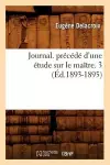 Journal. Précédé d'Une Étude Sur Le Maître. 3 (Éd.1893-1895) cover