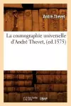 La Cosmographie Universelle d'André Thevet, (Ed.1575) cover