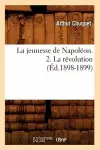 La Jeunesse de Napoléon. 2. La Révolution (Éd.1898-1899) cover