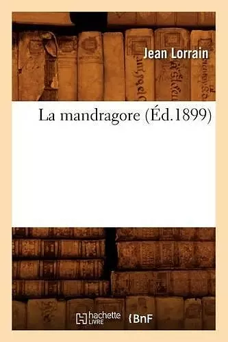 La Mandragore (Éd.1899) cover