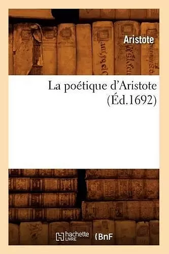 La Poétique d'Aristote (Éd.1692) cover