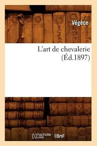 L'Art de Chevalerie (Éd.1897) cover