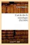 L'Art de Dire Le Monologue (Éd.1884) cover