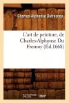 L'Art de Peinture, de Charles-Alphonse Du Fresnoy, (Éd.1668) cover