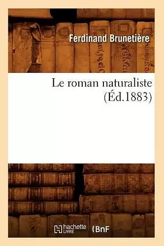 Le Roman Naturaliste (Éd.1883) cover