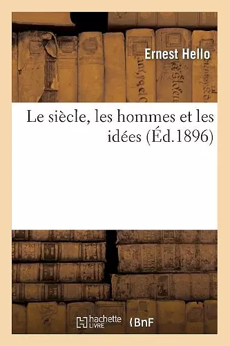 Le Siècle, Les Hommes Et Les Idées (Éd.1896) cover