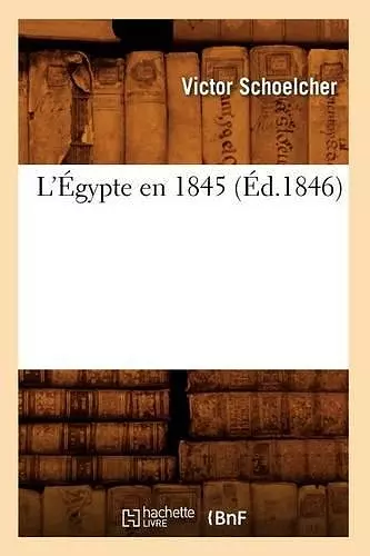 L'Égypte En 1845 (Éd.1846) cover