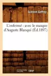 L'Enfermé Avec Le Masque d'Auguste Blanqui (Éd.1897) cover