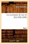 Les Aventures de Ma Vie. Tome 1 (Éd.1896-1898) cover